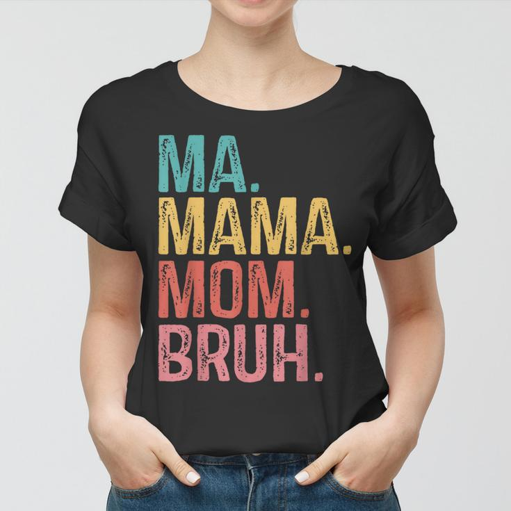 Ma Mama Mom Bruh Mothers Day Funny Retro Vintage For Mother Women T-shirt