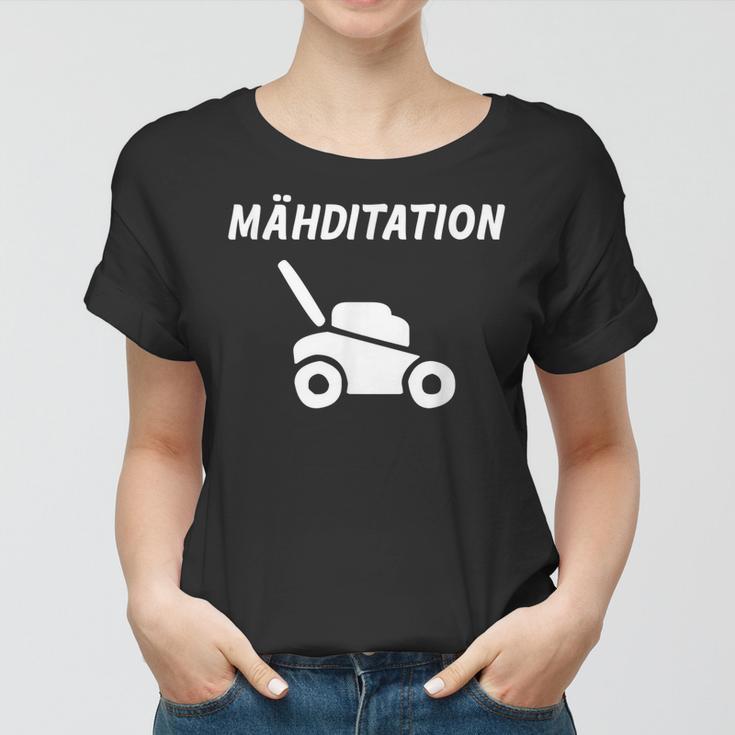 Mähditation Rasenmäher Gartenarbeit Lustig Rasenmähen Frauen Tshirt