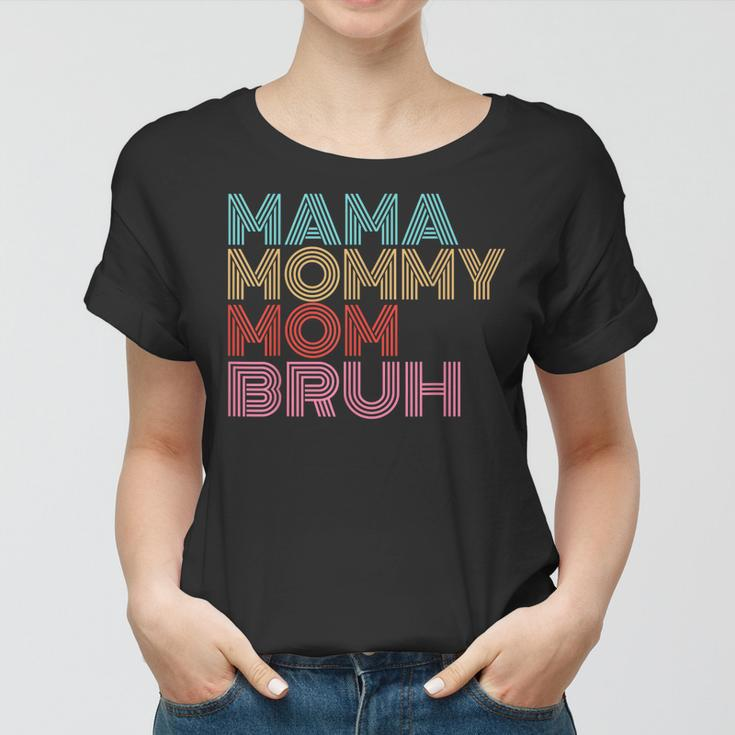 Mama Mommy Mom Bruh Mothers Day Vintage Funny Saying Mother Women T-shirt
