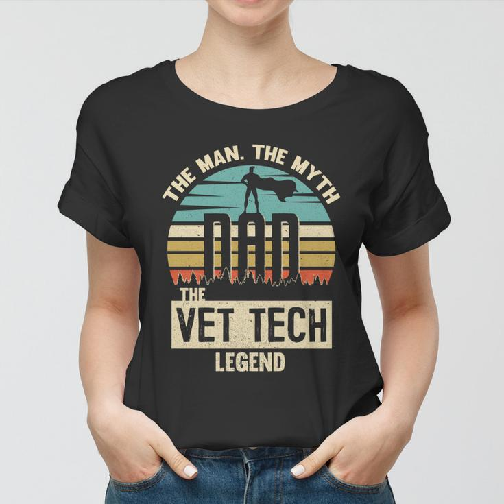 Man Myth Legend Dad Vet Tech Great Gift Women T-shirt