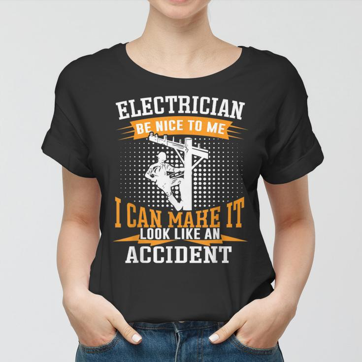 Mens Be Nice To Me Im An Electritian Funny Handyman Dad Women T-shirt