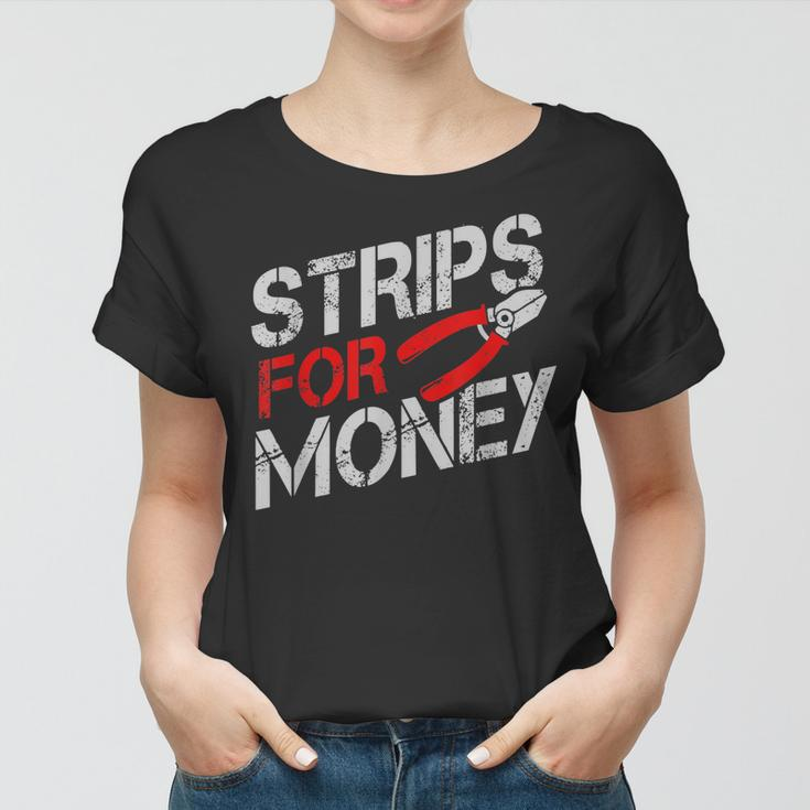 Mens Funny Electritian Strips For Money Electritian Novelty Men Women T-shirt