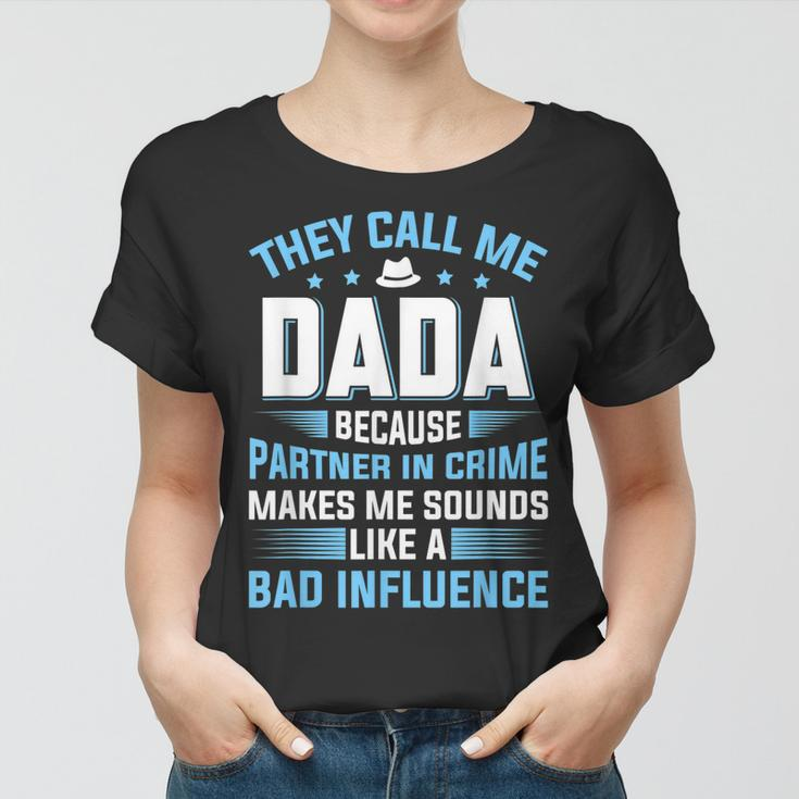 Mens They Call Me Dada Because Partner In Crime Fathers Day Women T-shirt