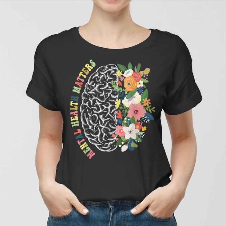 Mental Health Matters Plant Lovers Mental Health Awareness Women T-shirt