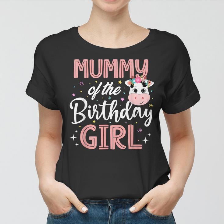 Mommy Of The Birthday Girl Cow Farm Birthday Party Mom Mama Women T-shirt