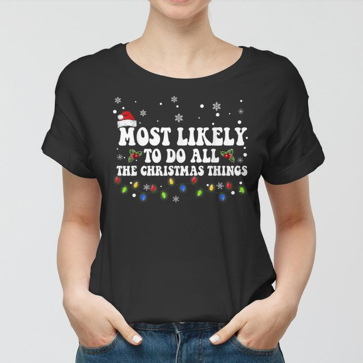 Most Likely To Do All The Christmas Things Funny Saying V2 Women T-shirt