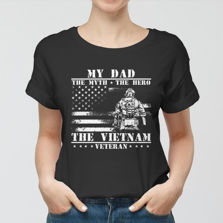 My Dad The Myth The Hero The Legend Vietnam Veteran Great Gift V2 Women T-shirt
