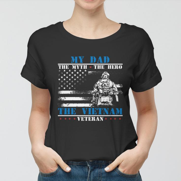 My Dad The Myth The Hero The Legend Vietnam Veteran Meaningful Gift V2 Women T-shirt