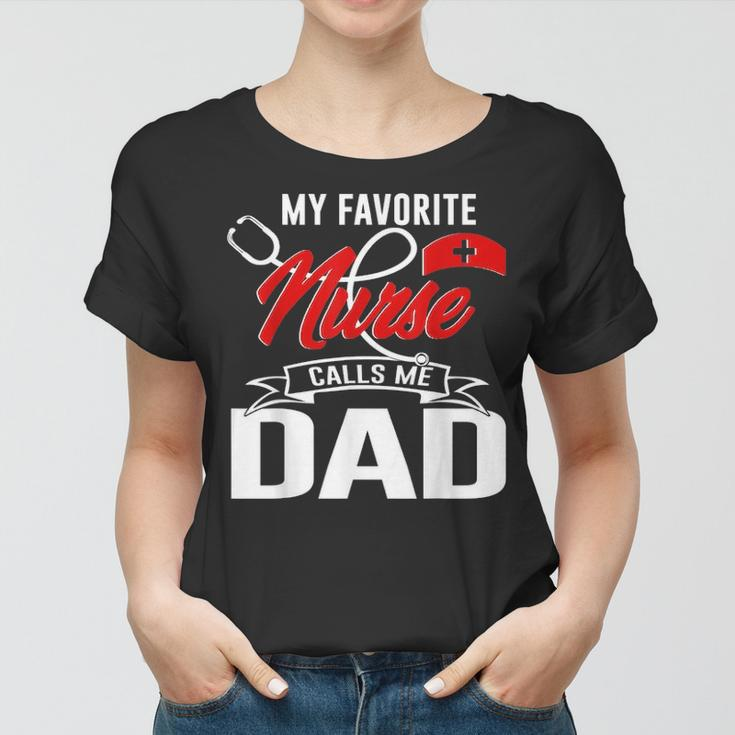 My Favorite Nurse Call Me Dad Nurse Papa Fathers Day 20 Women T-shirt