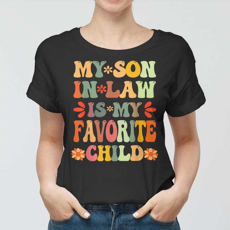 My Son In Law Is My Favorite Child Mother-In-Law Mothers Day Women T-shirt
