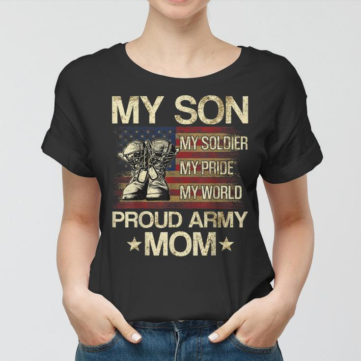 My Son My Soldier My Pride My Hero Proud Mom Women T-shirt