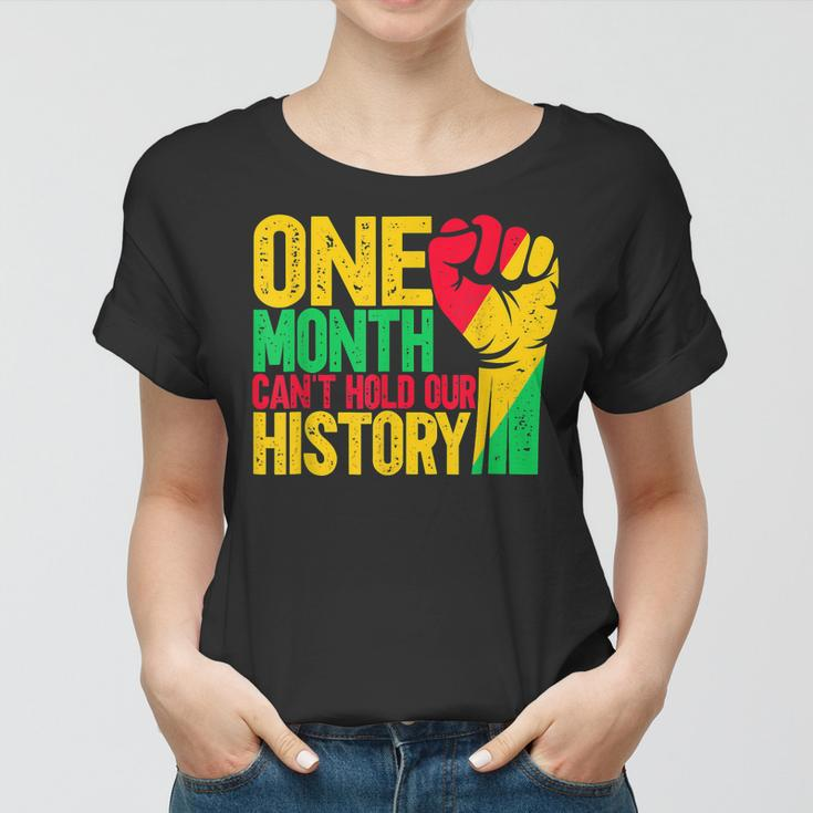 One Month Cant Hold Our History African Black History Month V2 Women T-shirt