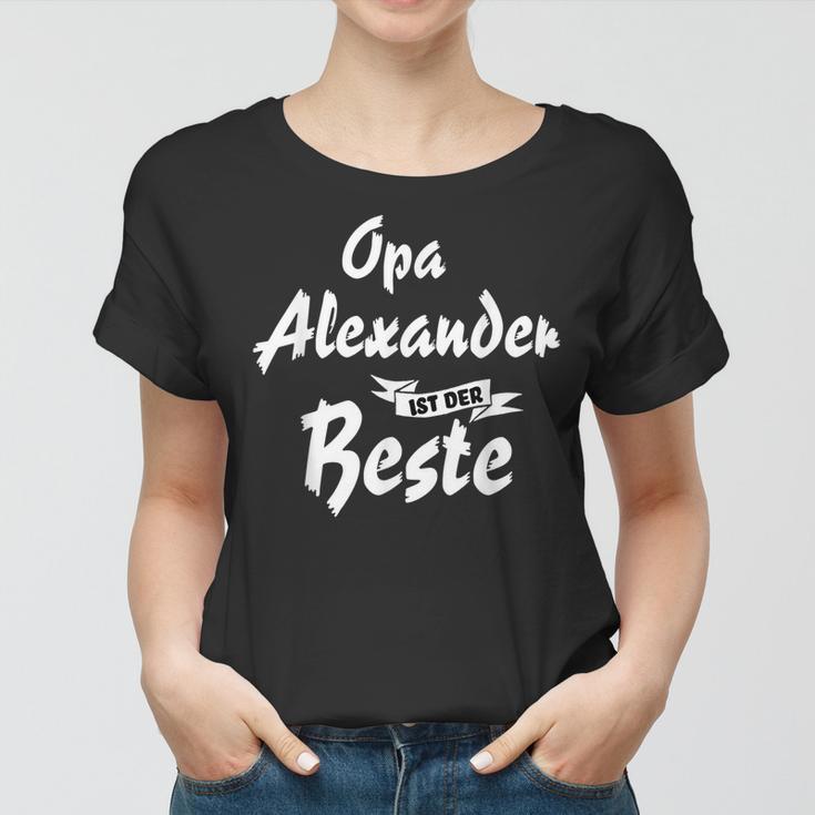 Opa Alexander Ist Der Beste Geschenk Frauen Tshirt