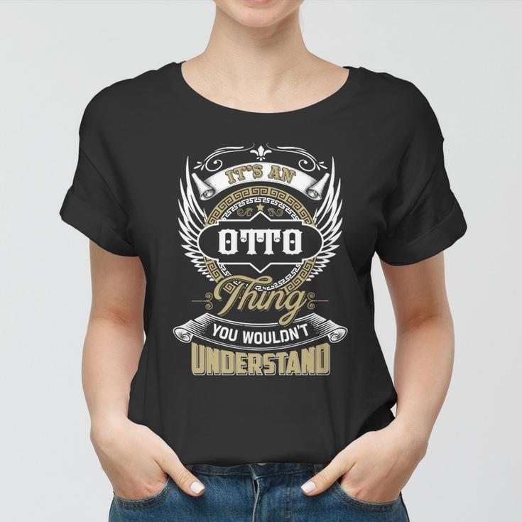 Otto Thing You Wouldnt Understand Family Name Women T-shirt