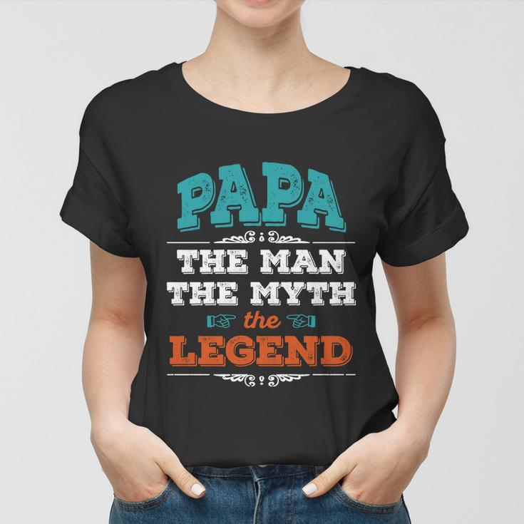 Papa The Man The Myth The Legend Fathers Day Gift For Dad California Women T-shirt