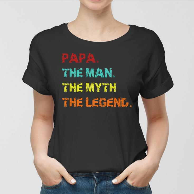 Papa The Man The Myth The Legend Women T-shirt