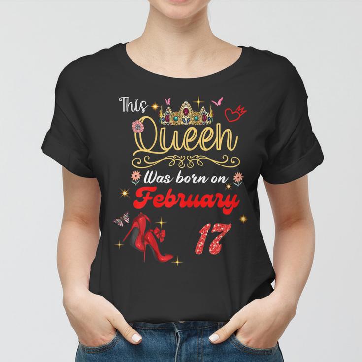 This Queen Was Born Am 17 Februar Geburtstag Frauen Frauen Tshirt