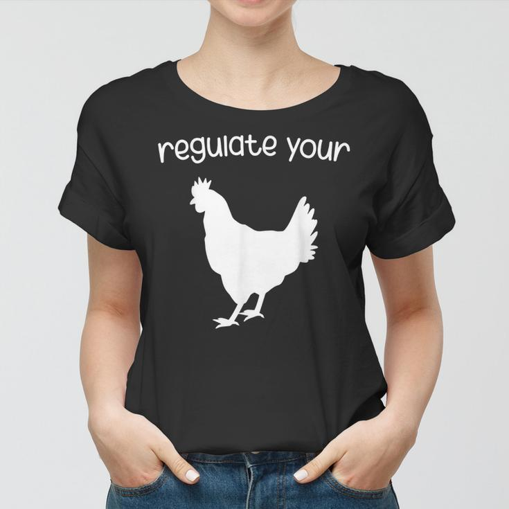 Regulate Your Cock Pro Choice Feminist Womens Rights Women T-shirt