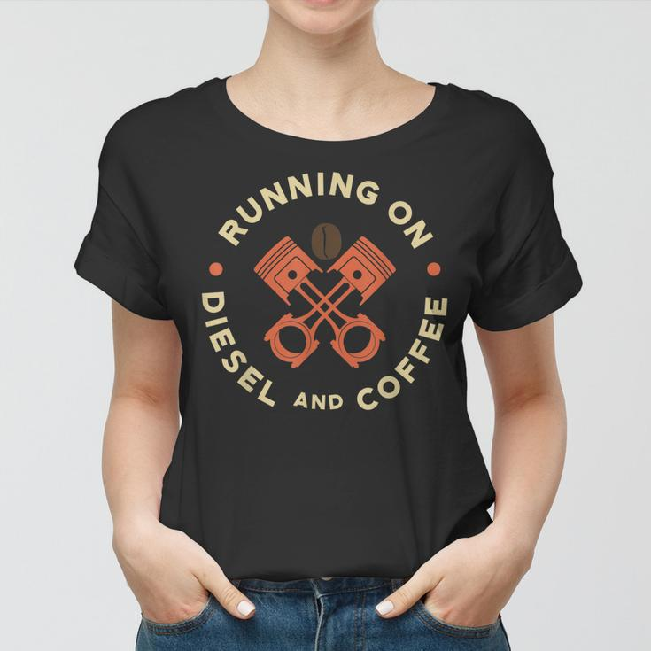 Running On Diesel And Coffee Trucking For Me Women T-shirt