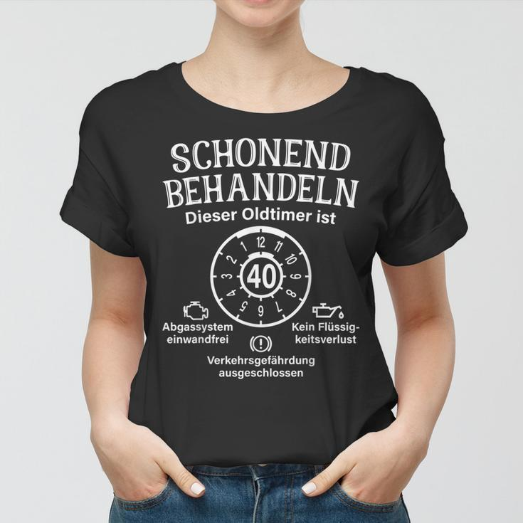 Schonend Behandeln Oldtimer Ist 40 Plakette 40 Geburtstag Frauen Tshirt