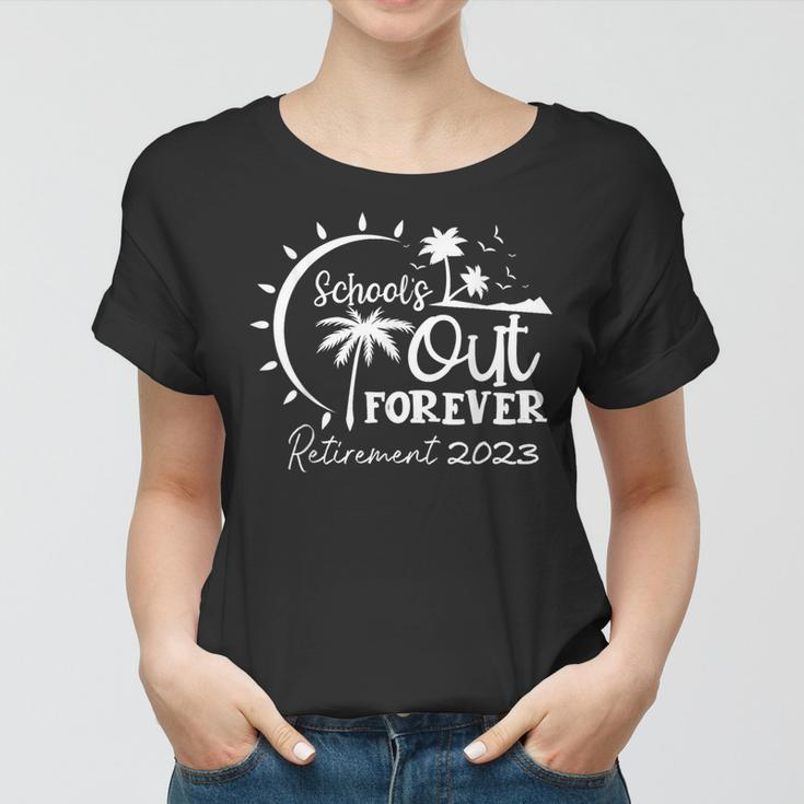 Schools Out Forever Retired Teacher Gift Retirement 2023 Women T-shirt