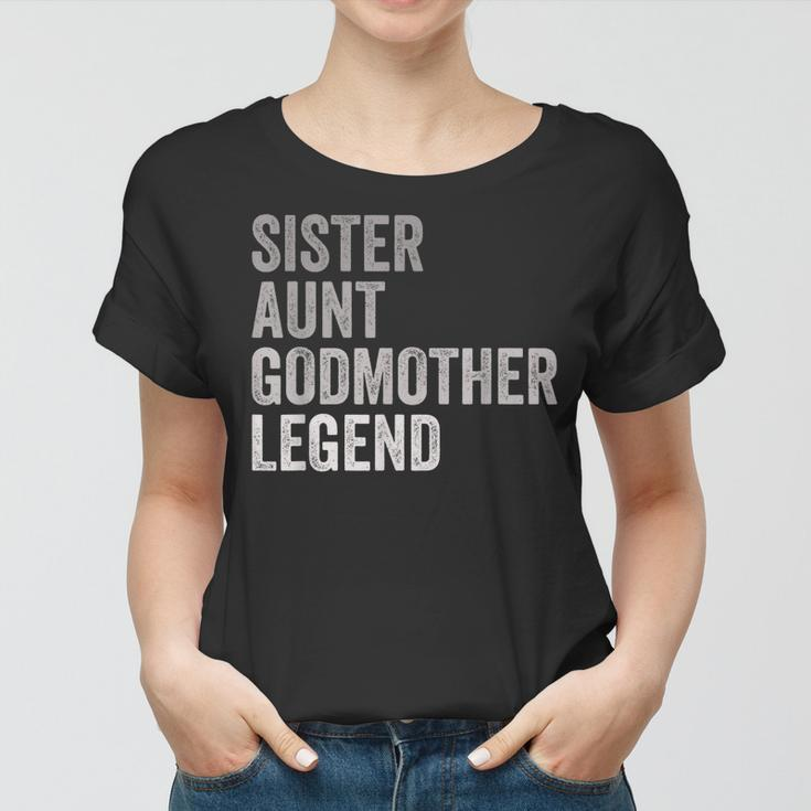 Sister Aunt Godmother Legend Auntie Godparent Proposal Women T-shirt