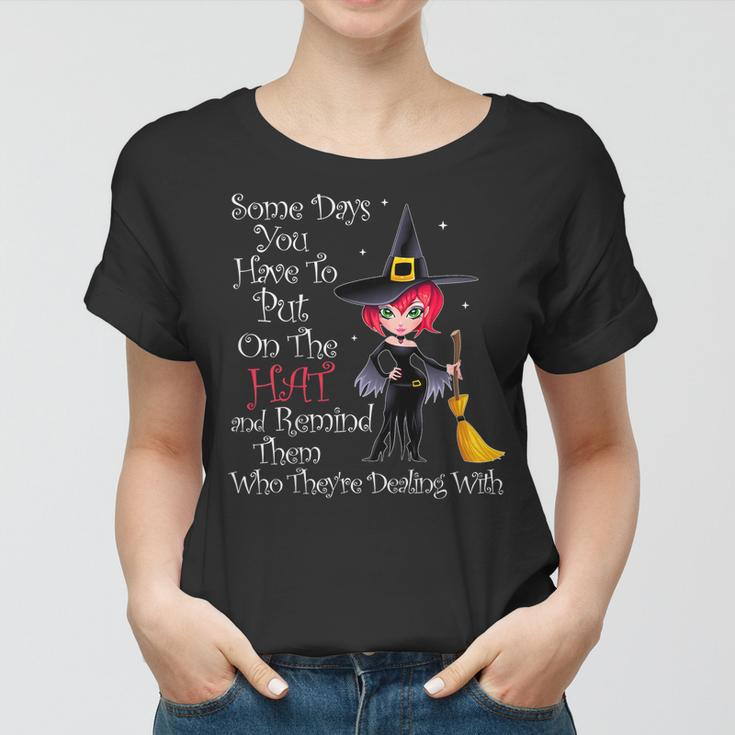 Some Days You Have To Put On The Hat Halloween Witch Broom Women T-shirt