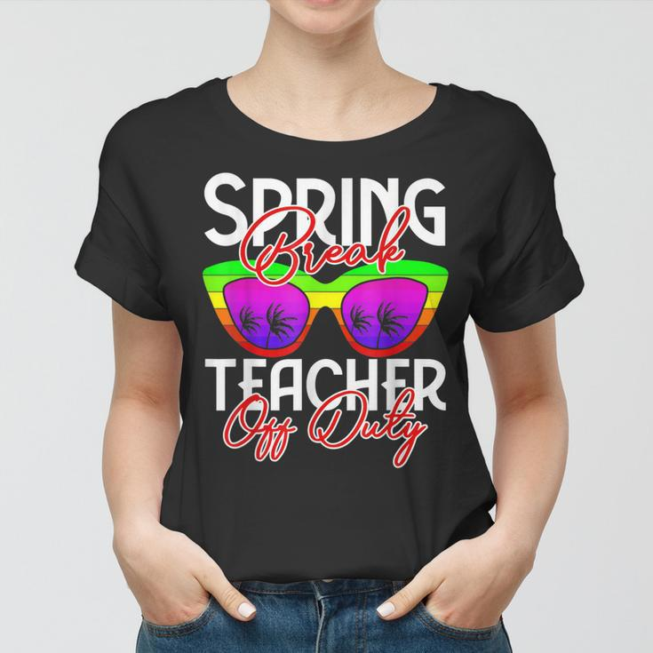 Spring Break Squad 2023 Retro Spring Break Teacher Off Duty Women T-shirt