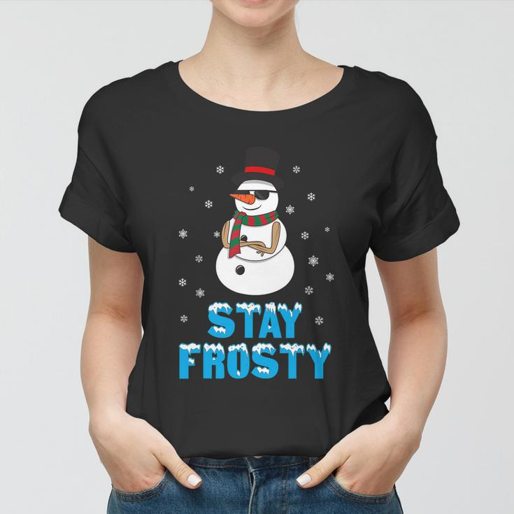 Stay Frosty Shirt Funny Christmas Shirt Cool Snowman Tshirt V3 Women T-shirt