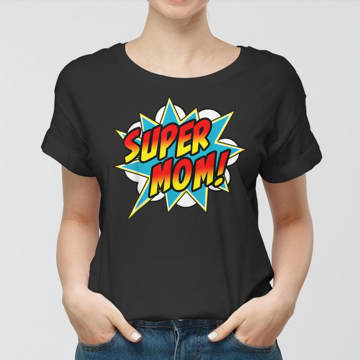 Super Mom Comic Book Superhero Mothers Day Women T-shirt