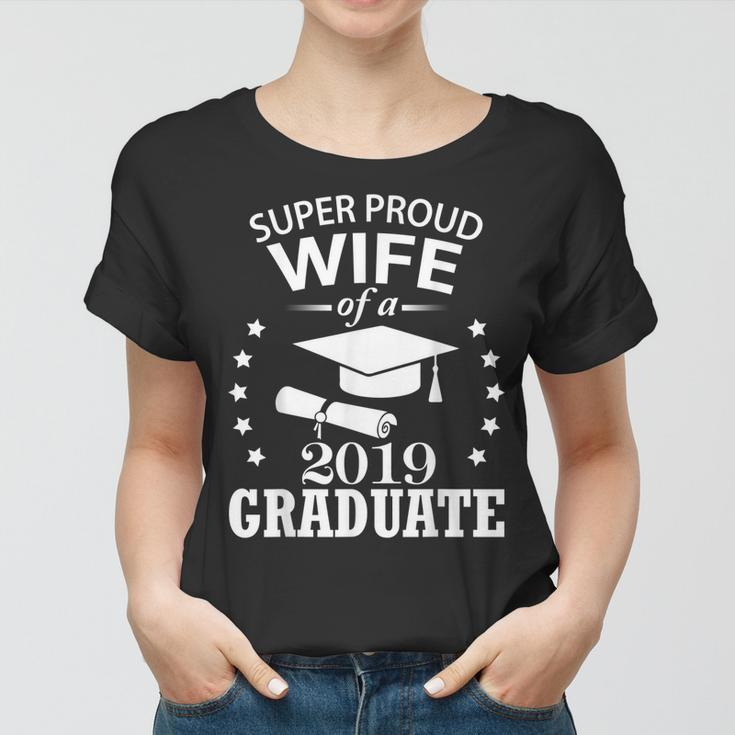 Super Proud Wife Of A 2019 Graduate Senior Happy Day Shirt Women T-shirt
