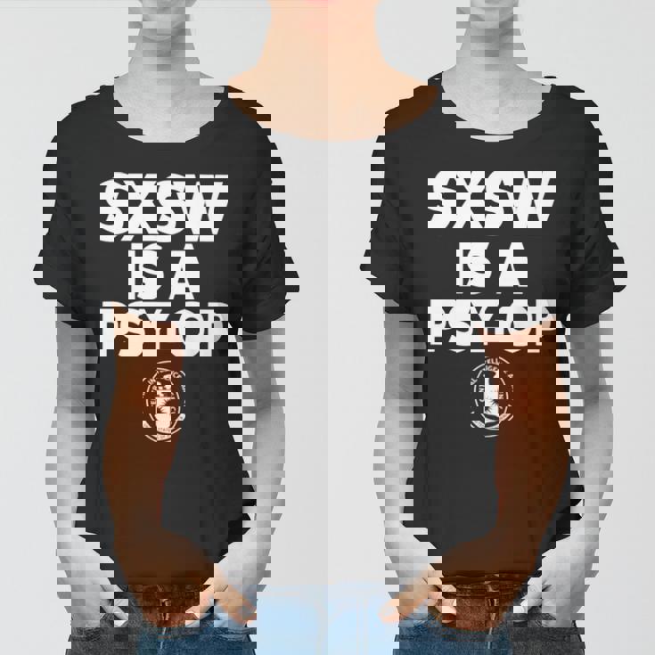 Sxsw Is A Psy Op Women T-shirt