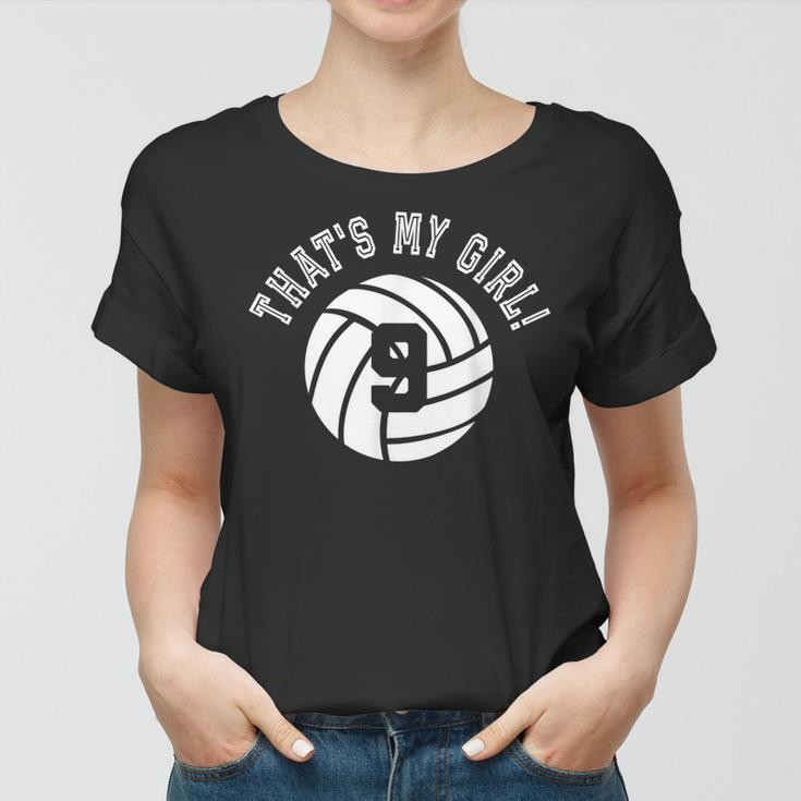 Thats My Girl 9 Volleyball Player Mom Or Dad Gift Women T-shirt