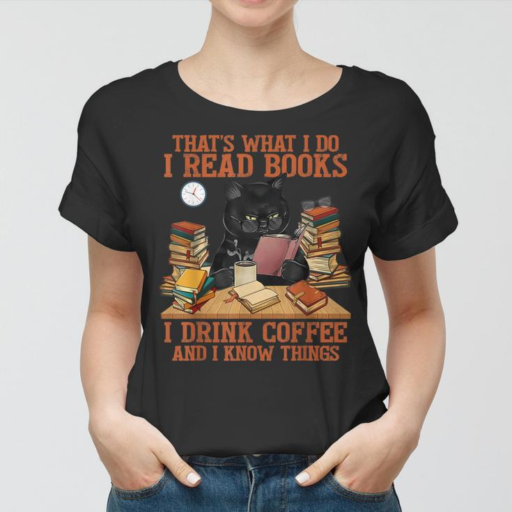 That’S What I Do Read Book Drink Coffee And Know Things Cats Women T-shirt