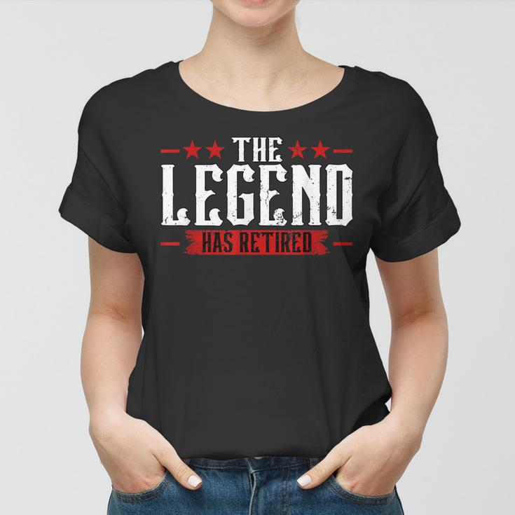 The Legend Has Retired Retirement Women T-shirt