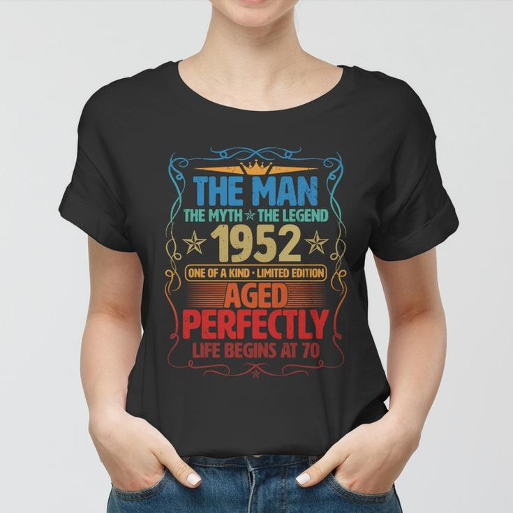 The Man Myth Legend 1952 Aged Perfectly 70Th Birthday Women T-shirt