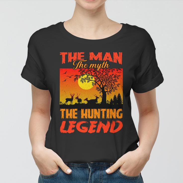 The Man The Myth The Hunting Legend Women T-shirt