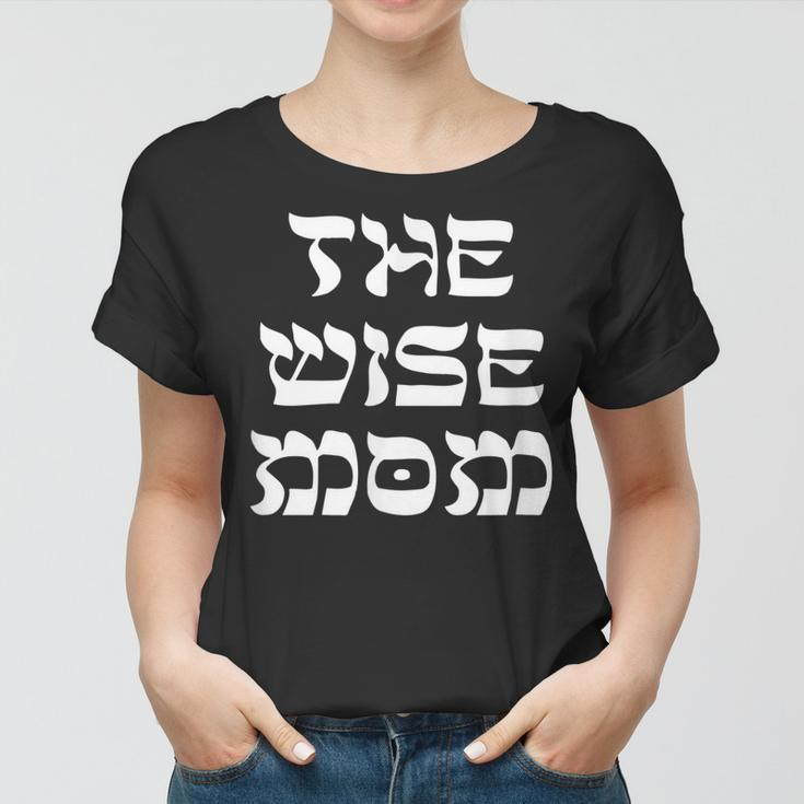 The Wise Mom Four Sons Passover Seder Matzah Jewish Family Women T-shirt