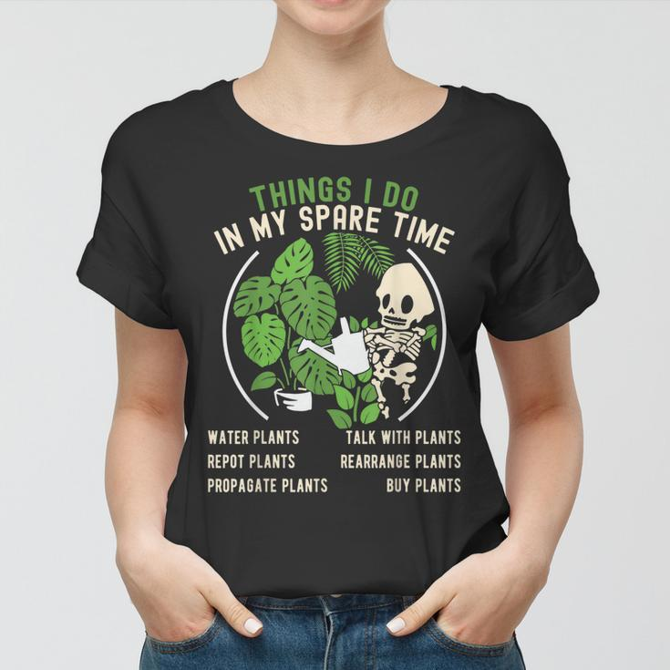 Things I Do In My Spare Time Plant Funny Gardening Gardener Women T-shirt