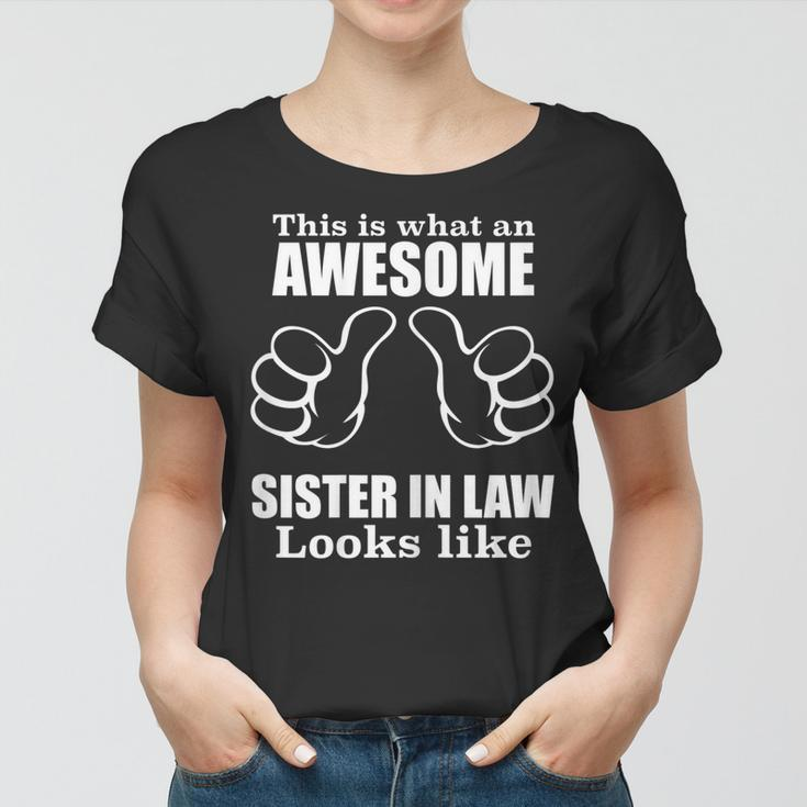 This Is What An Awesome Sister In Law Looks Like Women T-shirt