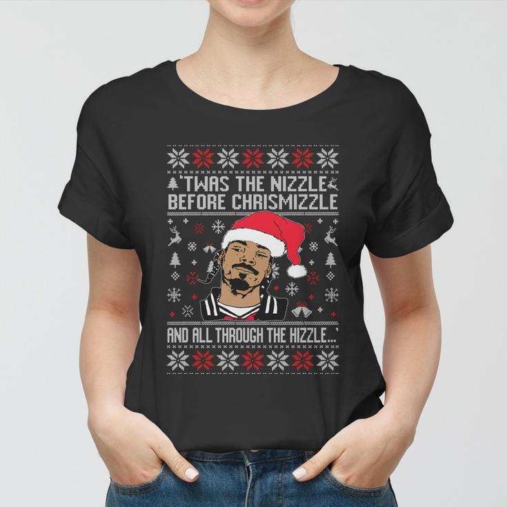 Twas The Nizzle Before Chrismizzle And All Through The Hizzle Ugly Christmas Women T-shirt