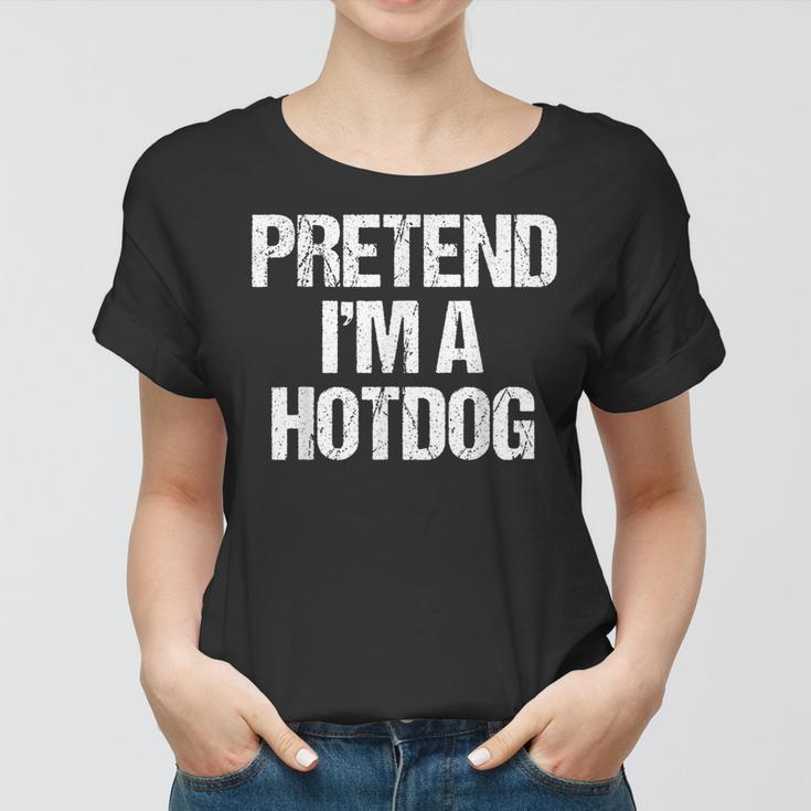 Vorgeben Ich Bin Ein Hotdog Lustig Faul Halloween-Kostüm Frauen Tshirt