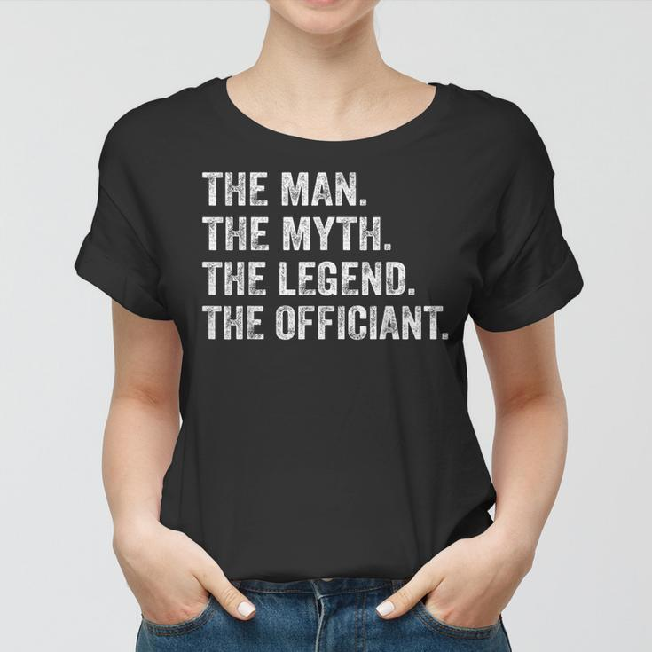 Wedding Officiant Marriage Officiant The Man Myth Legend Gift For Mens Women T-shirt