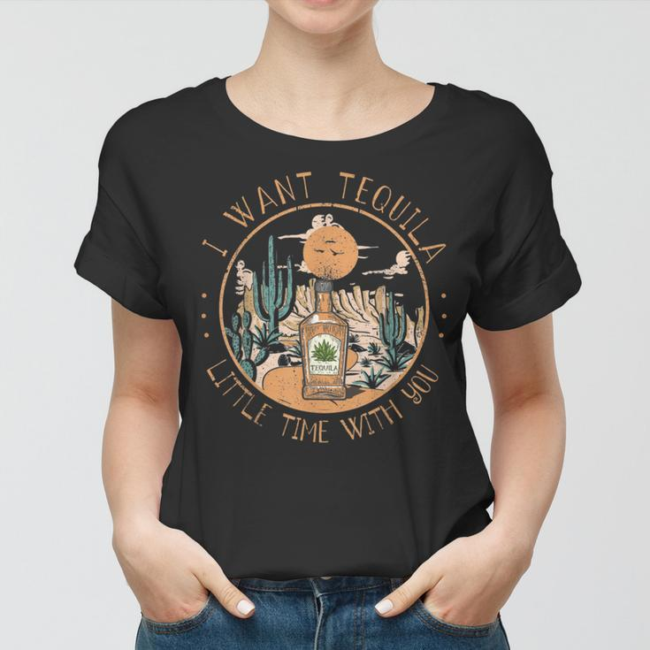 Western Desert I Want Tequila Little Time With You Mens Women T-shirt
