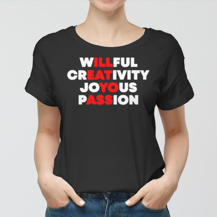 Willful Creativity Joyous Passion V2 Women T-shirt