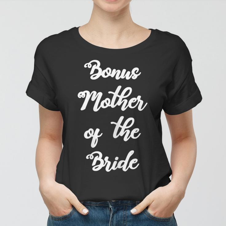 Womens Bonus Mother Of The Bride Cute Hand Written Design Wedding Women T-shirt