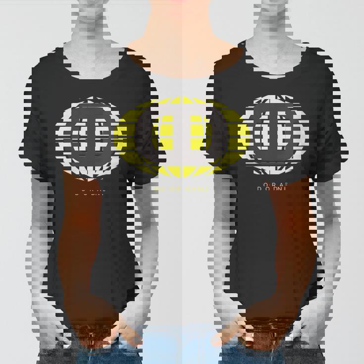 Womens Do Or Dane Women T-shirt Womens Do Or Dane Women T-shirt