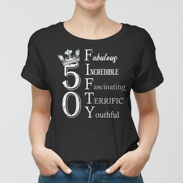 Womens Fabulous Fifty 50Th Birthday 50 Years Old Bday Queen Women T-shirt