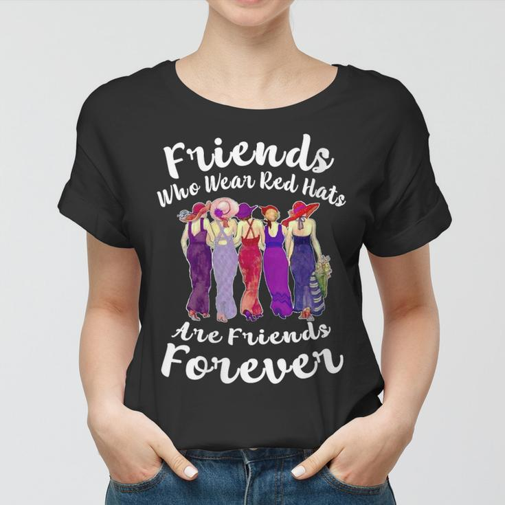 Womens Friends Who Wear Red Hats Are Friends Forever Gift Women T-shirt