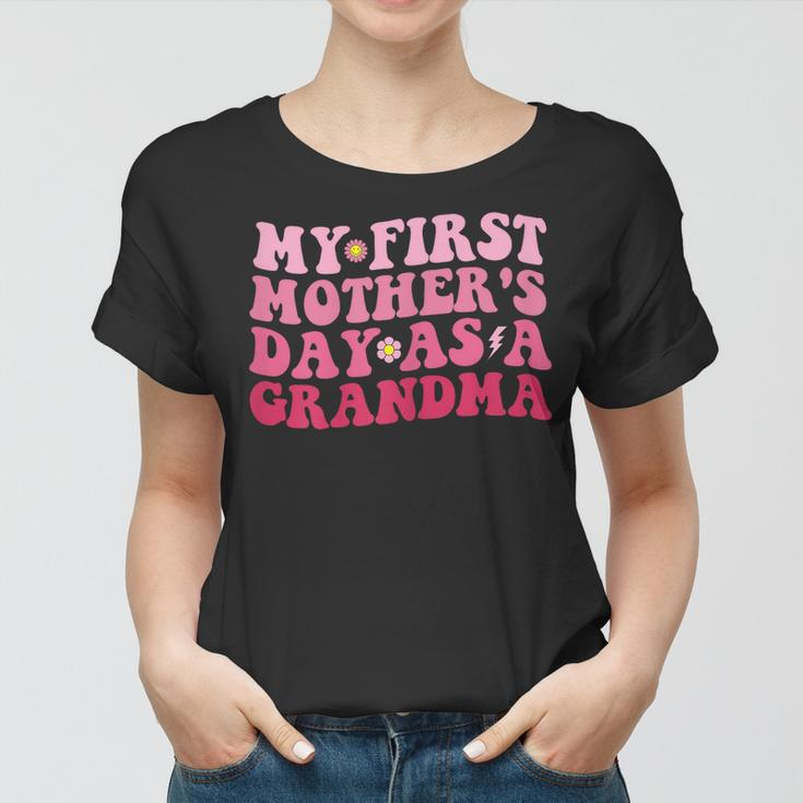 Womens Funny Mothers Day My First Mothers Day As A Grandma Women T-shirt
